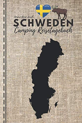 Unsere Reise durch SCHWEDEN | CAMPING REISETAGEBUCH: Logbuch zum Ausfüllen, Eintragen & Selberschreiben | ca. A5 (15,24 x 22,86 cm) (Skandinavien Reisetagebücher zum Ausfüllen)