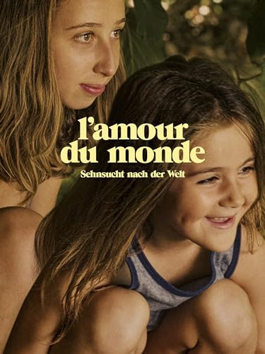 L'Amour du monde: Sehnsucht nach der Welt (OmU)