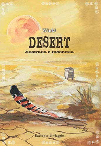 Desert: Australia e Indonesia - racconto di viaggio