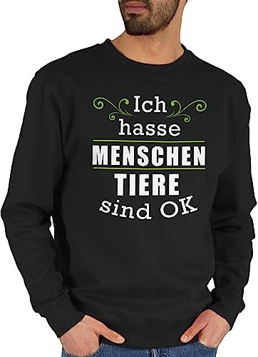 Shirtracer - Sweater Pullover Sweatshirt Herren Damen - Sprüche Statement mit Spruch - Ich Hasse Menschen Tiere sind ok