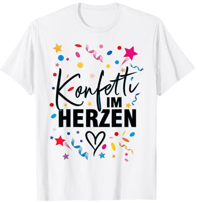 KONFETTI IM HERZEN - KARNEVAL FASCHING FASTELOVEND T-Shirt