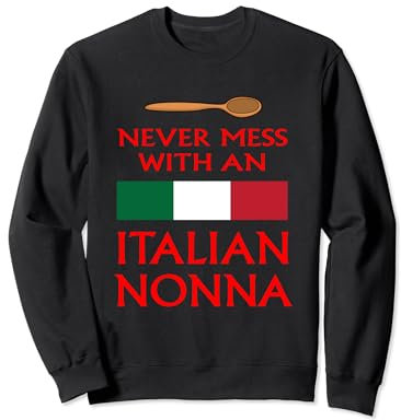 Ne plaisante jamais avec une grand-mère italienne, grand-mère drôle, Italie Sweatshirt