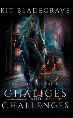 Chalices and Challenges (Keeping the Faith)