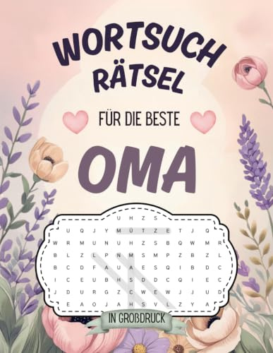 Wortsuchrätsel für die beste Oma – Rätselbuch im Großdruck – Liebevolles Geschenk: Für Großmütter & Senioren - große Schrift - für schöne Momente allein oder mit Enkeln