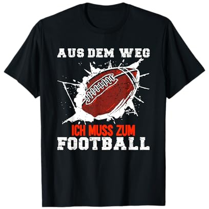 Aus Dem Weg Ich Muss Zum American Football T-Shirt