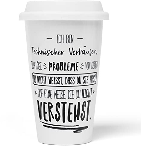 JUNIWORDS To-Go Becher mit Deckel, Ich bin Technischer Verkäufer, ich löse Probleme, von denen du nicht weißt, dass du Sie hast, auf eine Weise, die du nicht verstehst (5029045)