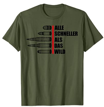 Alle schneller als das Wild Jagen Jäger Jagd T-Shirt