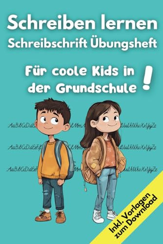 Schreiben lernen: Schreibschrift-Übungsheft: Ein praktisches Selbstlernheft für die 1. und 2. Klasse, um die Buchstaben in Schreibschrift zu ... Vorlagen zum Download zum immer wieder Üben.