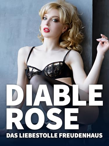 Diable Rose - Das liebestolle Freudenhaus