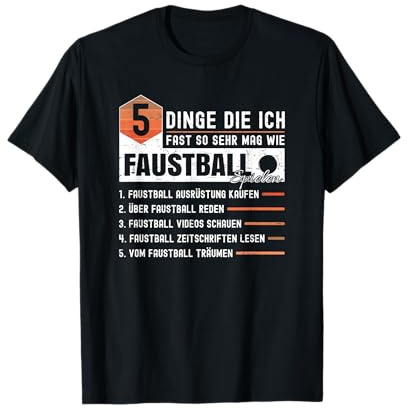5 Dinge Die Ich Fast So Sehr Mag Wie Faustball Spielen T-Shirt