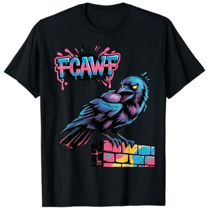 F-CAW-F Graffiti Crow Rude Funny Humour Streetwear Design T-Shirt