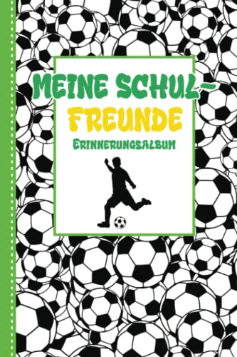 Meine Schulfreunde: Freundebuch Fußball für die Grundschule. Geschenkbuch für Schulkinder ab 6 Jahren. Für Jungen und Mädchen