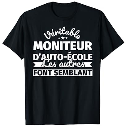 Véritable Moniteur d'auto-école - Les autres font semblant T-Shirt