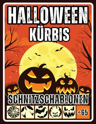 Halloween Kürbis Schnitz Schablonen: Kürbisschnitz Muster | Halloween-Kürbisschnitz-Bastelbuch für alle Altersgruppen – perfekt als Halloween-Dekorations- und Mal Geschenkidee