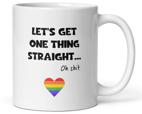 Confidently Quirky - Let's Get One Thing Straight... Oh Shit, Funny Pride Gift, Coming Out Present, Gay Bestie, LGBTQ+ Gift, Gay Secret Santa