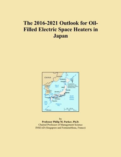 The 2016-2021 Outlook for Oil-Filled Electric Space Heaters in Japan
