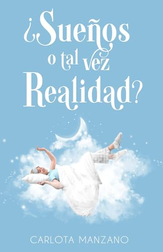¿Sueños o tal vez realidad?