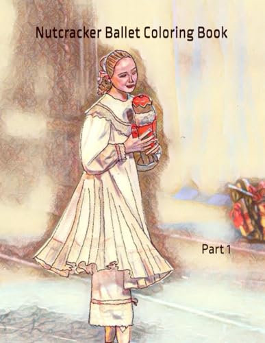 Nutcracker Ballet Coloring Book: Part 1 (Ballet Coloring Books)