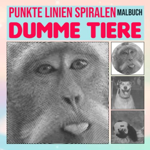 Dumme Tiere Punkte Linien Spiralen Malbuch: Foolish Animal Spiral Book Drawing Lines Art | Für Erwachsene, Jugendliche oder Verliebte | Gag Geschenke ... | White Elephant Geschenke | Zum Stressabbau