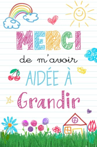 Merci de m'avoir aidée à grandir: Idée cadeau maitresse d'école nounou ATSEM à offrir - remerciement de fin d'année scolaire maître d’école maternelle ... souvenir carnet de notes ligné institutrice