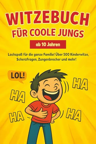 Witzebuch für coole Jungs ab 10 Jahren: 560 Kinderwitze, Scherzfragen, Fritzchen-Witze und Zungenbrecher – das ideale Geschenk für Kinder zum Geburtstag oder zu Weihnachten