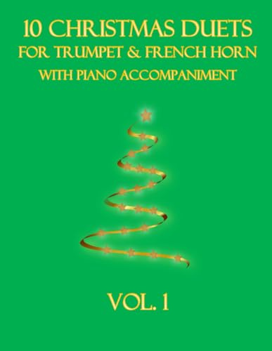 10 Christmas Duets for Trumpet and French Horn with Piano Accompaniment: Vol. 1