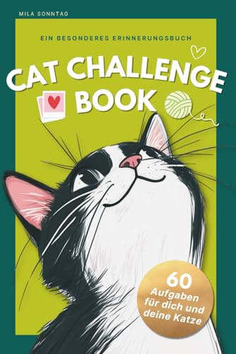 cat challenge book: Mit 60 Aufgaben für dich und deine Katze unvergessliche Erinnerungen sammeln