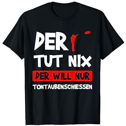 Tontaubenschießen Tontauben Wurftaubenschießen Geschenk T-Shirt