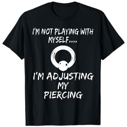 Piercer-Shirt Just Adjusting Prince Albert Körperpiercing-T-Shirt T-Shirt