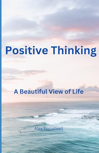 Positive Thinking: A Beautiful View of Life