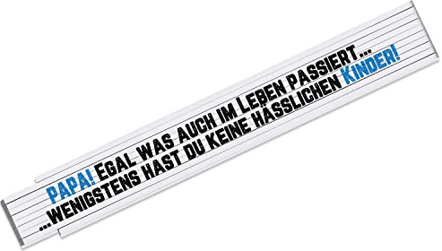 True Statements Zollstock mit Spruch Papa, egal was im Leben passiert - wenigstens hast du Keine hässlichen Kinder - originelles Geschenk zum Vatertag