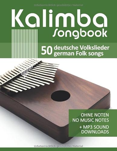 Kalimba Songbook - 50 deutsche Volkslieder - german Folk songs: ohne Noten - no music notes + MP3 Sound Downloads (Kalimba Songbooks, Band 6)