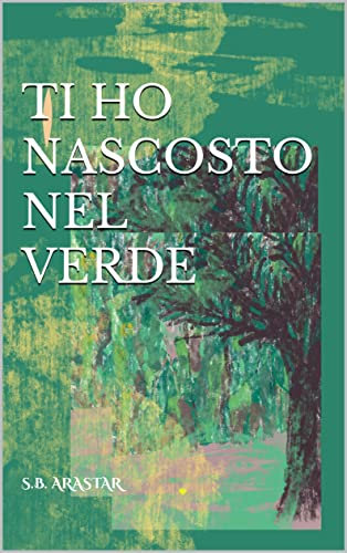 TI HO NASCOSTO NEL VERDE