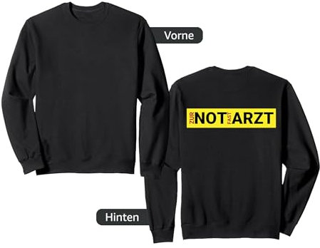 NOTARZT Zur Not Fast Arzt für Santitäter & Rettungssanitäter Sweatshirt