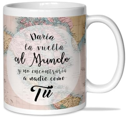 LINFORMAL Taza desayuno con Frases Daría la vuelta al mundo y no encontraría nadie como tú Ideal para Café, Regalo Original. 350ml