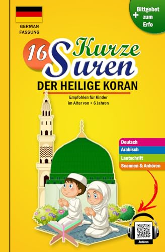 16 kurze Suren - Der heilige koran: Kostbares Buch für muslimische Kinder, Jungen und Mädchen, um kurze Koran-Suren zu verstehen, zu lernen und zu ... islamische Religion entdecken und lernen.)