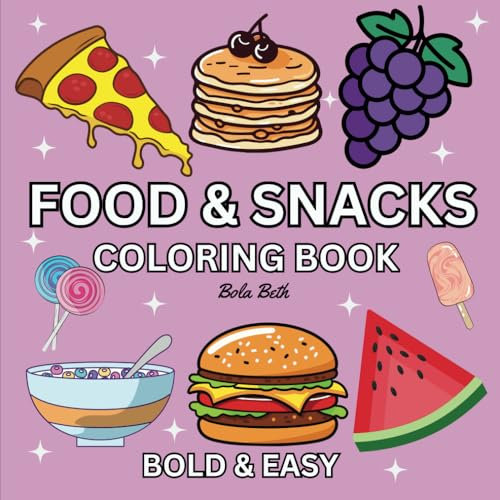 Food & Snacks Coloring Book: Bold and Easy Designs for Adults and Kids, Simple and Big Illustrations for Relaxation Featuring a Variety of Foods