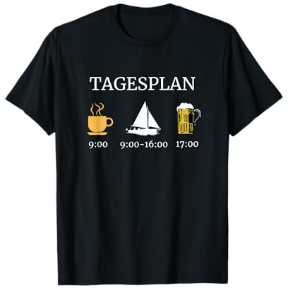 Tagesplan Kaffee Segeln Bier Trinken Segelboot T-Shirt T-Shirt