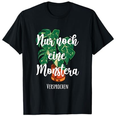 Lustiges Nur noch eine Monstera Versprochen T-Shirt