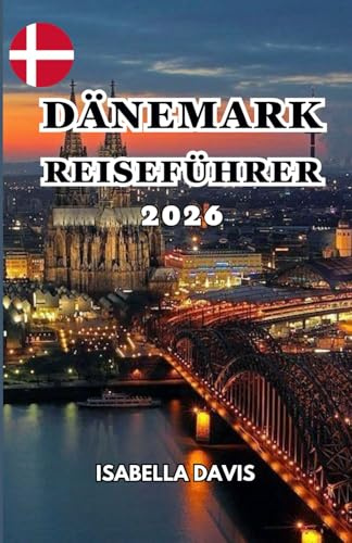 DÄNEMARK REISEFÜHRER 2026