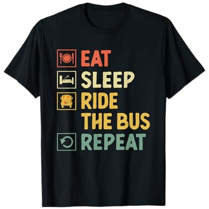 Eat Sleep Ride The Bus Repeat School Busman Driver T-Shirt
