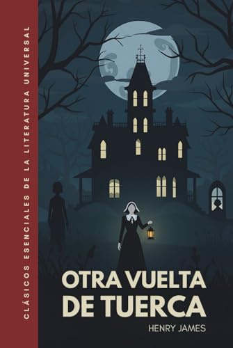 Otra vuelta de tuerca: Traducción literal del original. Edición ilustrada