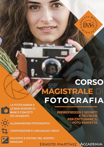 Corso Magistrale di Fotografia: Impara la fotografia nel modo più pratico e visivo possibile
