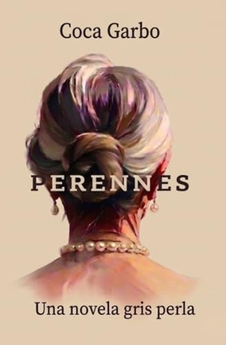 PERENNES: Una novela gris perla