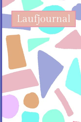 Laufjournal: Das 216-Tage-Lauftagebuch - Trainingstagebuch für Läufer, Laufplaner für 2022, Jogging-Tagebuch, Lauftracker (German Edition)