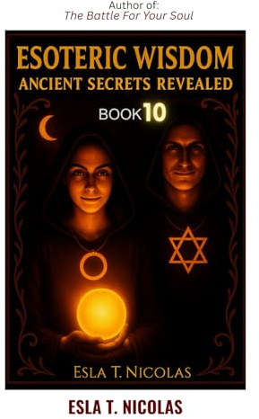 Esoteric Wisdom BOOK 10: Ancient Secrets Revealed (ESOTERIC WISDOM Book series 1-13)