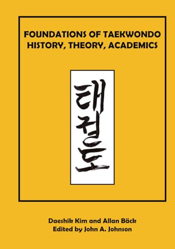 Foundations of Taekwondo: History, Theory, Academics