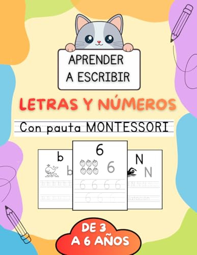 Aprender a escribir letras y números con pauta Montessori.: Cuaderno infantil de escritura progresiva con trazos, letras y números; aprendizaje Montessori para niños de 3 a 6 años.