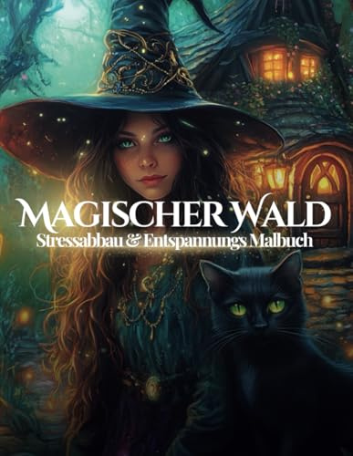 Ausmalbuch für Stressabbau und Entspannung: Fantasievolles Malbuch für Entspannung, Stressabbau und kreative Auszeit mit magischen Landschaften und mystischen Wesen