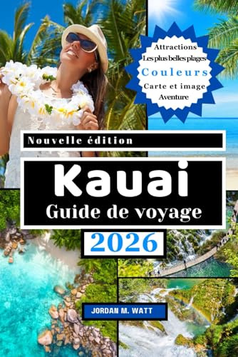 GUIDE DE VOYAGE DE KAUAI: Plages, cascades, falaises de Na Pali, sentiers secrets, restaurants locaux et trésors culturels — Découvrez la beauté sauvage et l'esprit de Kauaʻi